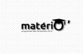 programme des formations 2016 - materio.com · Qu’est-ce qu’une rainure, une feuillure, un trait de Jupiter, une queue d’aronde? • Panorama de nouveautés (matières et création)