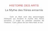 HISTOIRE DES ARTS Le Mythe des frères ennemisblog.ac-versailles.fr/corneille/public/HDA/HDA-tintoret.pdf · Caïn et Abel sont des personnages bibliques qui fondent le mythe des