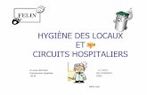HYGIÈNE DES LOCAUX ET CIRCUITS HOSPITALIERSfelin.re/IMG/pdf/EntretienLocaux_CircuitsMJZ_Mode_de_compatibilite... · Services de Stérilisation ... 1 seau de trempage des franges,