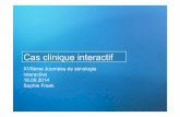 Cas clinique interactif - centre-maladies-sein-saint …centre-maladies-sein-saint-louis.org/...2014_Frank_S_Cas_clinique.pdf · Cas clinique interactif XVIIème Journées de sénologie