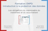 Formation CNPD: Introduction à la protection des … · Formation CNPD: Introduction à la protection des données Les obligations du responsable du traitement et du sous-traitant