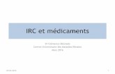 IRC et médicaments · PDF file• Equilibre hydro-sodé 25/03/2016 15. Métabolisme phosphocalcique • Métabolisme phosphocalcique 25/03/2016 16. Métabolisme phosphocalcique