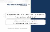 Support de cours Access Version 2010 - …demo.workinlive.com/support/SA2010.pdf · Elle permet de créer des calculs sur les champs, ... Mode formulaire : pour saisir dans un écran