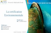 La certification Environnementaled1n7iqsz6ob2ad.cloudfront.net/document/pdf/54bd6ec114ea9.pdf · continuité du système de management environnemental. Cette formalisation, en termes