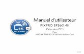 PIXPRO SP360 4K - kodakpixpro.com 4K PC software... · va changer en synchronicité. Si vous avez oublié le mot de passe de la connexion Wi-Fi, vous pouvez utiliser la fonction réinitialisation