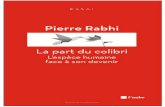 La part du colibri… · Pierre Rabhi La part du colibri L’espèce humaine face à son devenir éditions de l’aube Extrait de la publication