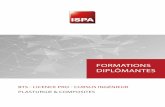 FORMATIONS DIPLÔMANTES - ispa.asso.fr FI globale.pdf · Le titulaire du BTS EuroPlastics et Composites exerce son activité dans des entreprises ... Un stage de six semaines est