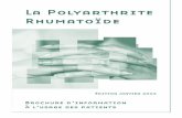 La Polyarthrite Rhumatoïde - Hopital à Bruxelles - … · Elles prédominent au niveau des mains et des pieds mais les gros-ses articulations telles que les hanches, les genoux