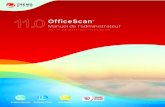 Manuel de l'administrateur - Online Help Center Homedocs.trendmicro.com/all/ent/officescan/v11.0/fr-fr/osce_11.0_ag.pdf · Manuel de l'administrateur OfficeScan™ 11.0 ... Guide