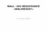 MALI -HIV RESISTANCE «MALIRESIST» - solthis.org · 76 Prévalence des mutations de Résistance par classe d'ARV-4 16 36 56 INTI INNTI IP 68 74 Nombre de Patients 30 ... – Les