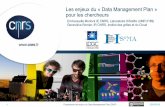 Les enjeux du « Data Management Plan » pour les … · Comprendre les enjeux du Data Management Plan (DMP) 25/05/2016 Les enjeux du « Data Management Plan » pour les chercheurs