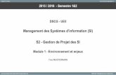 Management des Systèmes d’information (SI)ma-formation-informatique.fr/wp-content/.../12/...enjeux-projet-SI.pdf · ... Environnement et enjeux Le plan du cours UE05 - Gestion