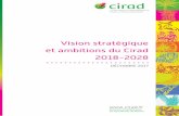 Vision stratégique 2018-2028 - cirad.fr · Le texte « Vision stratégique et ambitions du Cirad » constituant le premier document fondamental de l’établissement pour l’orientation
