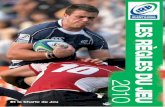 Publié par l’International Rugby Board - ACCUEIL · LAWS OF THE GAME RUGBY UNION 2009 • Lire les Règles du Jeu et la Charte du Jeu de l’IRB • Regarder les extraits vidéo