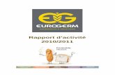 Rapport d’activité 2010/2011 - EUROGERM · Commercialisation Meunerie / Boulangerie / Ingrédients : Europe / Grand Export ... la production et la distribution des produits et