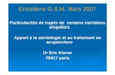 Particularités de trajets de certains méridiens Apport à ... · acupuncture Dr Eric Kiener 75017 paris. Sinusite maxillaire chronique droite ... mdistinct de gi ; mp de vessie