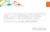 LES PSYCHOTHÉRAPIES DE LA DÉPRESSION DANS LA VRAIE VIE · Les psychothérapies de la dépression dans la vraie vie La « vraie vie » renvoie à la fois aux situations cliniques