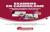 EXAMENS EN CARDIOLOGIE - fedecardio.org · 1ère association de lutte contre les maladies cardio-vasculaires EXAMENS EN CARDIOLOGIE PRINCIPAUX EXAMENS POUR DÉPISTER, DIAGNOSTIQUER