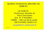 Quelles évolutions attendre du DSM-5? · 2013-07-25 · ... DSM-IV –TR, 2000 ... centrées sur divers diagnostics et la publication d’un livre blanc publié en 2002 : A research
