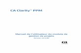 CA Clarity™ PPM Clarity PPM 14 1 00 On Demand... · de dommage, direct ou indirect, subi par l'utilisateur final ou par un tiers, et rÉsultant de l'utilisation de CETTE DOCUMENTATION,