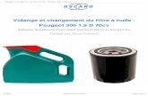 Vidange et changement du filtre à huile - Peugeot 306 1.9 ... · Vidange et changement du filtre à huile - Peugeot 306 1.9 D 70cv A effectuer de préférence moteur chaud, tous