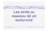 Les soins au nouveau-né en maternité - IFSI de Troyes · Prévention de la maladie hémorragique du nouveau-né ... Susciter l’attention du bébé au moment des soins (regard,