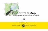 OpenStreetMap La Cartographie Collaborative en ligne · PDF fileOpenStreetMap ODbL : Une licence libre ... •Imports possibles avec des "parseurs" dispo ... OpenStreetMap La Cartographie