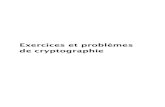 Exercices et problemes de cryptographie - … · Exercicesetproblèmesdecryptographie véritable spécialiste, capable deseconfronter aux multiples concepts que lacryptolo-giemoderne