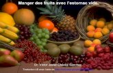 Manger des fruits avec l’estomac vide. - Béatrice … · Manger des fruits avec l’estomac vide • Le Dr. William Castillo, chef de la célèbre clinique de cardiologie Framington