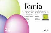 Formation Informatique - tamia-formation.com · format pdf ou nous pouvons vous les faire parvenir par courrier sur simple demande. ... partenaire TOEIC®. Depuis 5 ans Tamia a rejoint