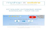 Kit solaire Autonome 600W Easysolar – tout en un · KIT SOLAIRE AUTONOME 600W EASYSOLAR – TOUT EN UN « Rendre accessible à tous le meilleur de l’énergie solaire » Difficulté