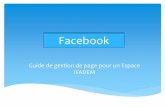 Guide de gestion de page Facebook - Moodle IFADEMmoodle.ifadem.org/file.php?file=/1/Supports_Facebook_Twitter... · Inviter des « amis » ou d’une liste de contact ... Inscrire