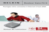 Routeur Sans Fil G - belkin.com Manual.pdf · En suivant nos instructions de mise en route, votre réseau sans fil Belkin vous permettra de : • Partager une connexion Internet à