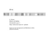 IPv6 - cpham.perso.univ-pau.frcpham.perso.univ-pau.fr/ENSEIGNEMENT/COMMUN/ipv6versionfinal.pdf · (DESS IIR 99-00) Cours de C. Pham, Univ. Lyon 1 Pourquoi un nouveau protocole? ...