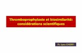 Thromboprophylaxie et biosimilarité: considérations …saerm-dz.com/upload/File/13C2015/pdf/3-1-cherfi.pdf · Thromboprophylaxie (HBPM)/ au minimum 10J N: si fateur persistant ou