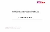 OG-OP Batiprix 2014 · Page 2 OBSERVATIONS GENERALES BATIPRIX 2014 ARTICLE 1 – Objet de BATIPRIX 2014 1.1 - Objet de BATIPRIX La série de prix BATIPRIX a pour objet de permettre