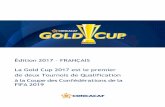 FRANÇAIS La Gold Cup 2017 est le premier de deux … · XXX. LANGUES 35 XXXI. COPYRIGHT 36 XXXII. NON-RENONCIATION 36 XXXIII. ENTRÉE EN VIGUEUR 36 ANNEXE *Sera inclus à une date