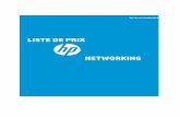 LISTE DE PRIX NETWORKING - h41087. · Les périphériques de la gamme HP 1405 sont des commutateurs plug -and-play non gérés à configuration fixe Fast Ethernet et Gigabit de niveau
