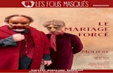 Molière : Le mariage forcé - lesfousmasques.com · La fête finit vite en cha iva i g otes ue. Mise en scène ... Il sculpte des masques pour la compagnie Les Fous Masqués depuis