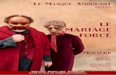 Molière : Le mariage forcé - lesfousmasques.com · Leurs farces masquées partent chaque été en itinérance à la rencontre des spectateurs dans des lieux singuliers, hors des