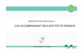 CAP ACCOMPAGNANT EDUCATIF PETITE ENFANCEsbssa.enseigne.ac-lyon.fr/spip/IMG/pdf/formation_cap... · professionnels de la petite enfance aux besoins de l’enfant. ... de ses droits