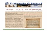 ISRAEL VU PAR LES PROPHETES - foi.org · des organisations qui aident des milliers de Juifs à ... ISRAEL VU PAR LES PROPHETES. Deuxièmement, aucune action humaine ne peut ... dans