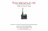 BRVTK750 - bravus.es French.pdf · BRVTK750 . RADIO DOUBLE BANDE PROFESSIONNEL -50 tons CTCSS disponibles -105 codes DCS disponibles -16 options de fonction VOX -8 tons d’appel