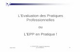 L’Evaluation des Pratiques Professionnelles ou L’EPP … · Une obligation d’évaluation des pratiques depuis 2004 Loi du 13 août 2004 (art.14) ... modèle décrit par Deming