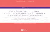 La réforme du droit des obLigations en france · Mais si le droit français des contrats n’est donc pas resté figé depuis deux siècles, il s’est développé en dehors du code