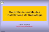 Contrôle de qualité des installations de Radiologie · 18/03/2010 Contrôle de qualité des installations de Radiologie Carlo Maccia (CAATS-Bourg-La-Reine)