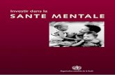 Investir dans la SANTE MENTALE - WHO | World … · Le présent document est produit par le Département de Santé mentale et abus de substances psychoactives Maladies non transmissibles