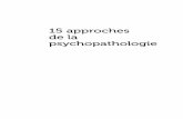 15 approches de la psychopathologie - medias.dunod.commedias.dunod.com/document/9782200602833/Feuilletage.pdf · comme exemple d’application à un même objet d’étude de ...