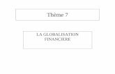 theme 7 globalisationfinanciere - OECONOMIA · rapport à la finance indirecte, ... LE FONCTIONNEMENT DES MARCHES ... nouveau cours coté de l’une des valeurs de l’échantillon