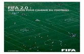 FIFA 2.0 · horizons – de jouer au football ou de s’impli- ... aujourd’hui, demain et dans les années à venir. Une vision de la FIFA pour l’avenir nous aidera ... gnantes